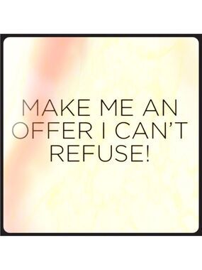 Make me an offer I can’t refuse! All Reasonable offers accepted
